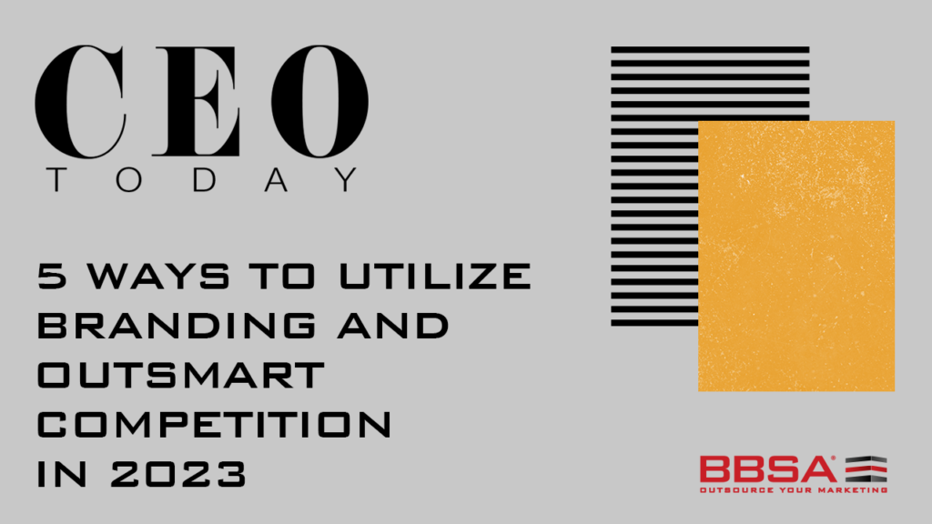 CEO Today - 5 Ways to utilize branding and outsmart competition
