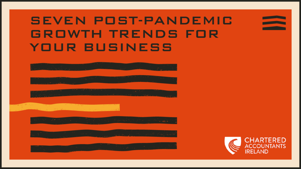 Seven Post-Pandemic Growth Trends for Your Business