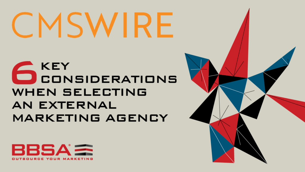 6 Key Considerations When Selecting an External Marketing Agency